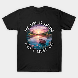 The Lake is Calling And I Must Go T-Shirt